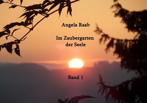 Im Zaubergarten der Seele von Raab,  Angela