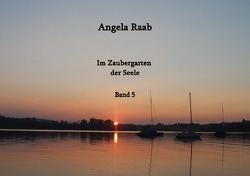 Im Zaubergarten der Seele von Raab,  Angela