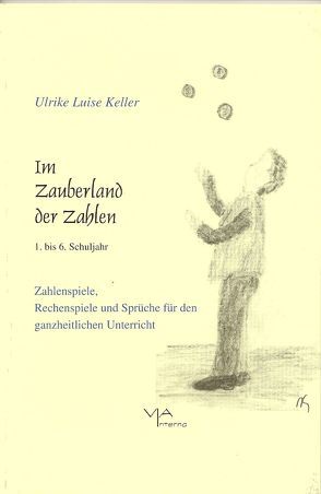 Im Zauberland der Zahlen von Keller,  Dennis I, Keller,  Ulrike L