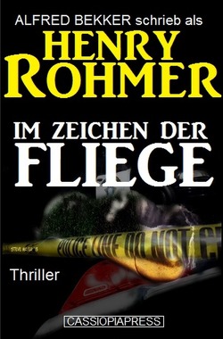 Im Zeichen der Fliege: Thriller von Bekker,  Alfred, Rohmer,  Henry