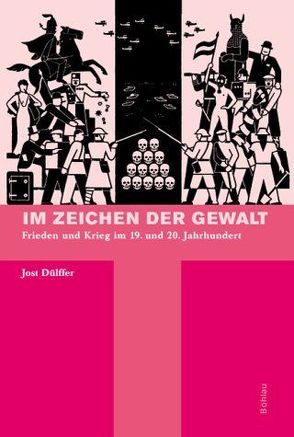 Im Zeichen der Gewalt von Dülffer,  Jost, Kröger,  Martin