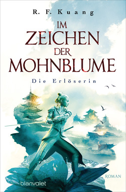 Im Zeichen der Mohnblume – Die Erlöserin von Kuang,  R.F., Link,  Michaela