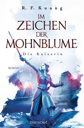 Im Zeichen der Mohnblume – Die Kaiserin von Kuang,  R.F., Link,  Michaela