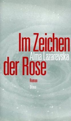 Im Zeichen der Rose von Dangschat,  J, Krummacher,  M, Lazarevska,  Alma, Perching,  B, Schulte,  Bärbel