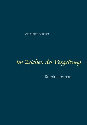 Im Zeichen der Vergeltung von Schäfer,  Alexander