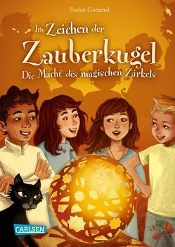 Im Zeichen der Zauberkugel 6: Die Macht des magischen Zirkels von Drees,  Katharina, Gemmel,  Stefan