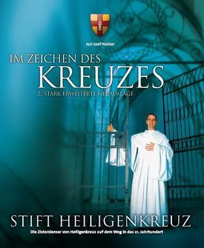 Im Zeichen des Kreuzes von Benedikt XVI., Heim,  Maximilian H, Henckel Donnersmarck,  Gregor Ulrich, Maurer,  Pius M, Stigler,  Norbert A, Wallner,  Karl Josef, Wester,  Simeon Karl, Zilch,  Beda