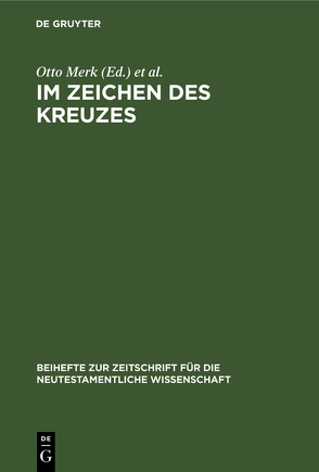 Im Zeichen des Kreuzes von Andresen,  C., Dinkler-v. Schubert,  E., Gräßer,  E., Klein,  G., Merk,  Otto, Wolter,  Michael