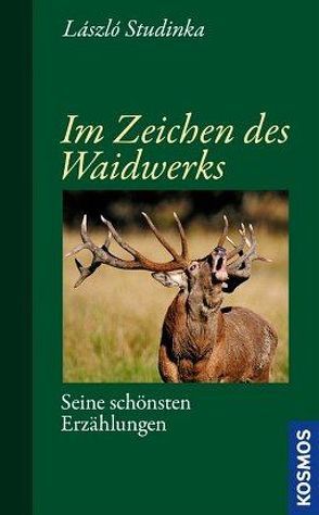 Im Zeichen des Waidwerks von Studinka,  László