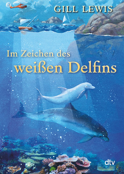 Im Zeichen des weißen Delfins von Lewis,  Gill, Seuß,  Siggi