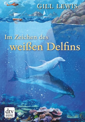 Im Zeichen des weißen Delfins von Lewis,  Gill, Seuß,  Siggi