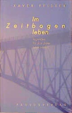 Im Zeitbogen leben von Pfister,  Xaver