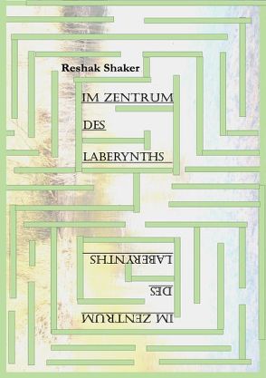 Im Zentrum des Laberynths von Shaker,  Reshak