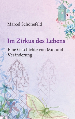 Im Zirkus des Lebens von Schönefeld,  Marcel