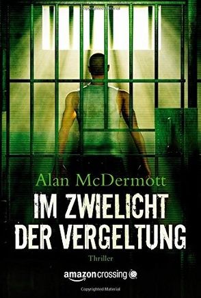 Im Zwielicht der Vergeltung von Groth,  Peter, McDermott,  Alan