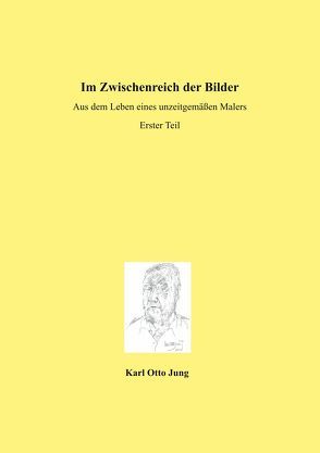 Im Zwischenreich der Bilder von Jung,  Karl - Otto