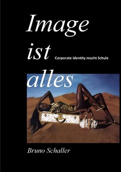 Image ist alles von Schaller,  Bruno