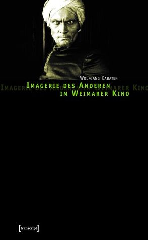 Imagerie des Anderen im Weimarer Kino von Kabatek,  Wolfgang