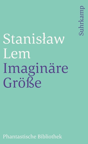 Imaginäre Größe von Lem,  Stanislaw, Reuter,  Jens, Rymarowicz,  Caesar