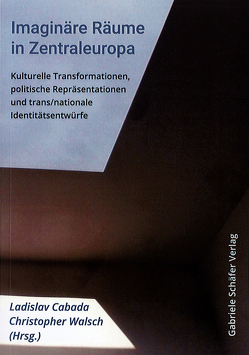 Imaginäre Räume in Zentraleuropa von Cabada,  Ladislav, Komsa,  Hajnal, Kovács,  Eva, Kvetina,  Jan, Luthar,  Oto, Miháliková,  Silvia, Waisová,  Sárka, Walsch,  Christopher