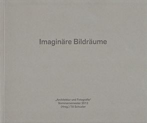 Imaginäre Bildräume von Schuster,  Till