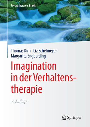 Imagination in der Verhaltenstherapie von Echelmeyer,  Liz, Engberding,  Margarita, Kirn,  Thomas