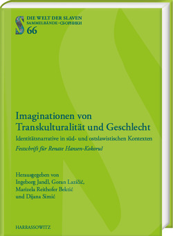 Imaginationen von Transkulturalität und Geschlecht von Jandl,  Ingeborg, Lazičić,  Goran, Reithofer Bektić,  Marizela, Simić,  Dijana