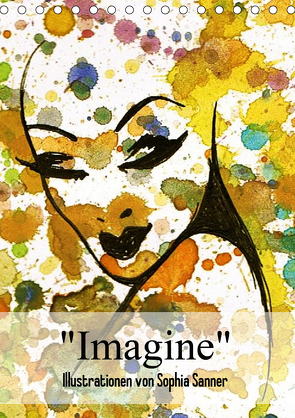 Imagine – Illustrationen von Sophia Sanner (Tischkalender 2021 DIN A5 hoch) von Sanner,  Sophia