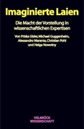 Imaginierte Laien von Gisler,  Priska, Guggenheim,  Michael, Maranta,  Alessandro, Nowotny,  Helga, Pohl,  Christian