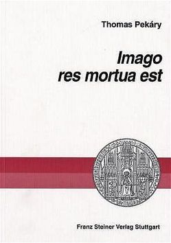 Imago res mortua est von Pekáry,  Thomas