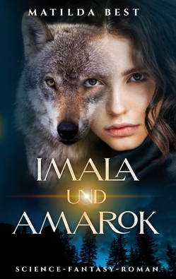 Imala und Amarok von Best,  Matilda, Gabor,  Florin, Kramer,  Szosha, Maier,  Katharina