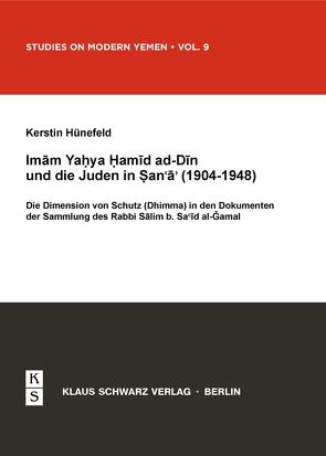 Imam Yahya Hamid ad-Din und die Juden in Sana’a (1904-1948) von Hünefeld,  Kerstin