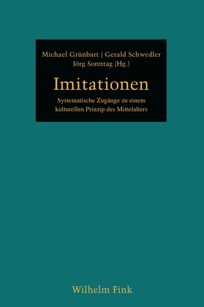 Imitationen von Auge,  Oliver, Bihrer,  Andreas, Brenner,  Danica, Cardelle de Hartmann,  Carmen, De Rentiis,  Dina, Grünbart,  Michael, Hahn,  Alois, Hausen,  Friedrich, Kintzinger,  Martin, Mueller,  Axel, Müller,  Matthias, Reinsch,  Diether Roderich, Schmitt,  Jean-Claude, Schwedler,  Gerald, Sonntag,  Jörg, Youssef,  Ramy