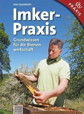 Imker-Praxis von Spanblöchl,  Alois