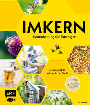 Imkern – Bienenhaltung für Einsteiger von Schrade,  Pia