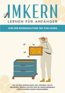 Imkern lernen für Anfänger – Von der Bienenhaltung bis zum Honig von Graß,  Sabine