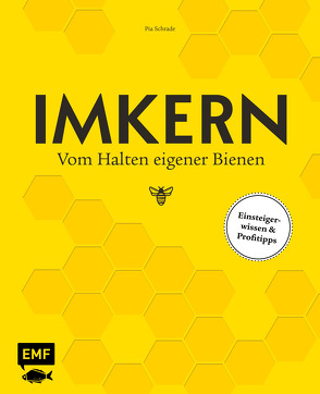 Imkern – Vom Halten eigener Bienen von Schrade,  Pia