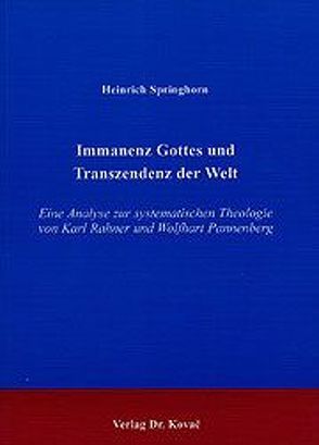 Immanenz Gottes und Transzendenz der Welt von Springhorn,  Heinrich