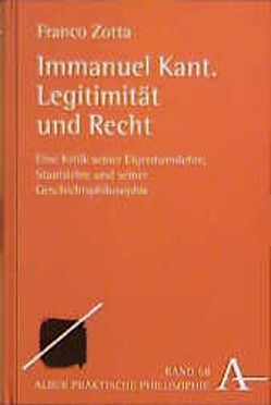 Immanuel Kant. Legitimität und Recht von Bien,  Günther, Nusser,  Karl-Heinz, Pieper,  Annemarie, Zotta,  Franco