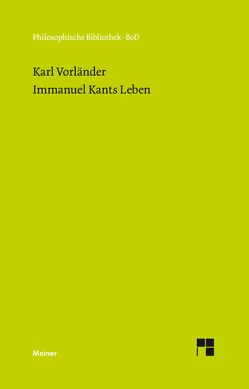 Immanuel Kants Leben von Malter,  Rudolf, Vorländer,  Karl