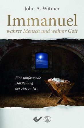 Immanuel, wahrer Mensch und wahrer Gott von Wimer,  John