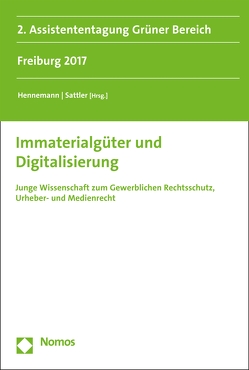 Immaterialgüter und Digitalisierung von Hennemann,  Moritz, Sattler,  Andreas