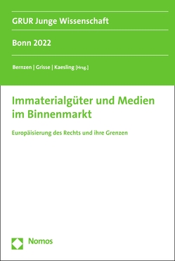 Immaterialgüter und Medien im Binnenmarkt von Bernzen,  Anna K., Grisse,  Karina, Kaesling,  Katharina