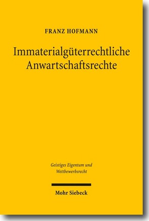 Immaterialgüterrechtliche Anwartschaftsrechte von Hofmann,  Franz