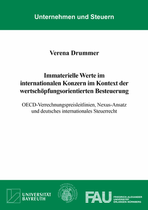 Immaterielle Werte im internationalen Konzern im Kontext der wertschöpfungsorientierten Besteuerung von Drummer,  Verena