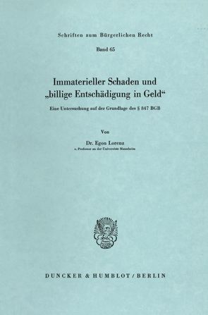 Immaterieller Schaden und „billige Entschädigung in Geld“. von Lorenz,  Egon