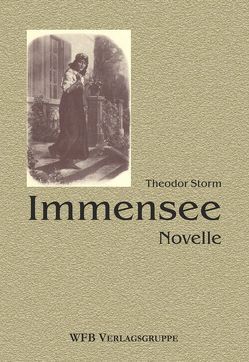 Immensee von Hasemann,  W., Kanoldt,  Edmont, Storm,  Theodor, Wolff,  Rudolf