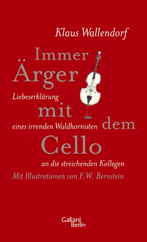 Immer Ärger mit dem Cello von Bernstein,  F W, Wallendorf,  Klaus