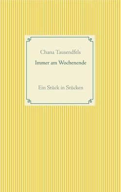 Immer am Wochenende von Shenef,  Yehuda, Tausendfels,  Chana