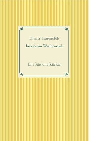 Immer am Wochenende von Shenef,  Yehuda, Tausendfels,  Chana